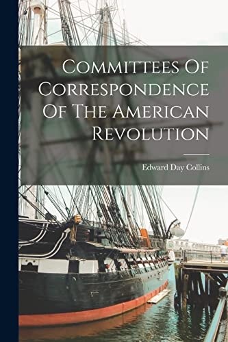 Committees correspondence - of,